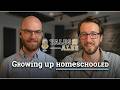 Growing up homeschooled (with Brian Tinsman!)