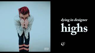 Dying In Designer - Highs (Visual)