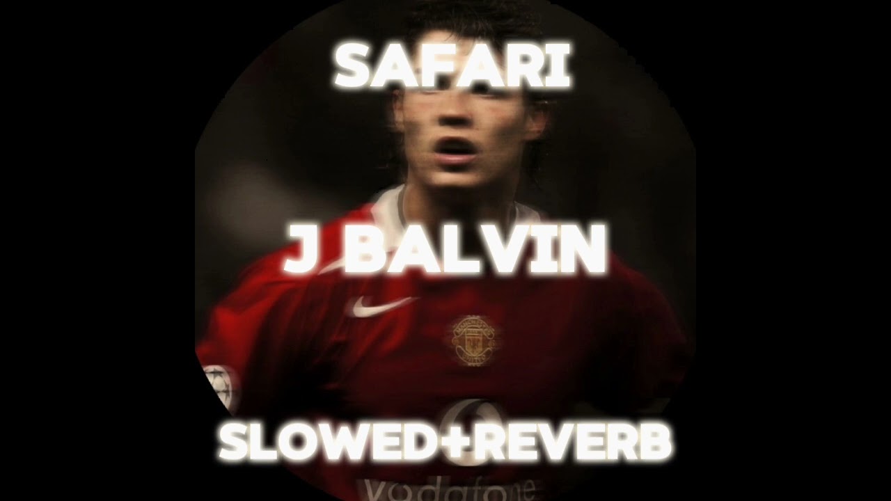 Safari-J Balvin (Slowed+Reverb)