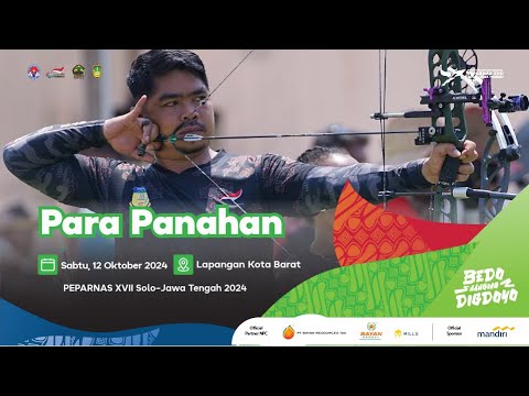Para Panahan | Sabtu, 12 Oktober 2024 | Lapangan Kota Barat | PEPARNAS XVII Solo–Jawa Tengah 2024