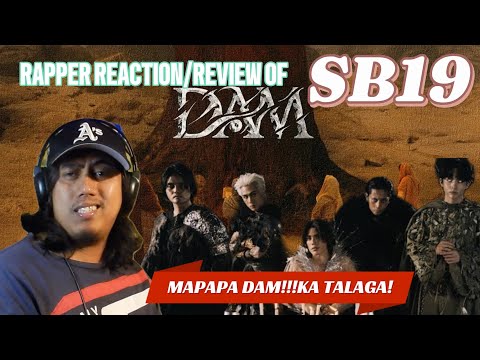 RAPPER REACTION/REVIEW OF SB19 ‘DAM’ MUSIC VIDEO