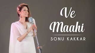 Ve Maahi | Kesari | Sonu Kakkar chords