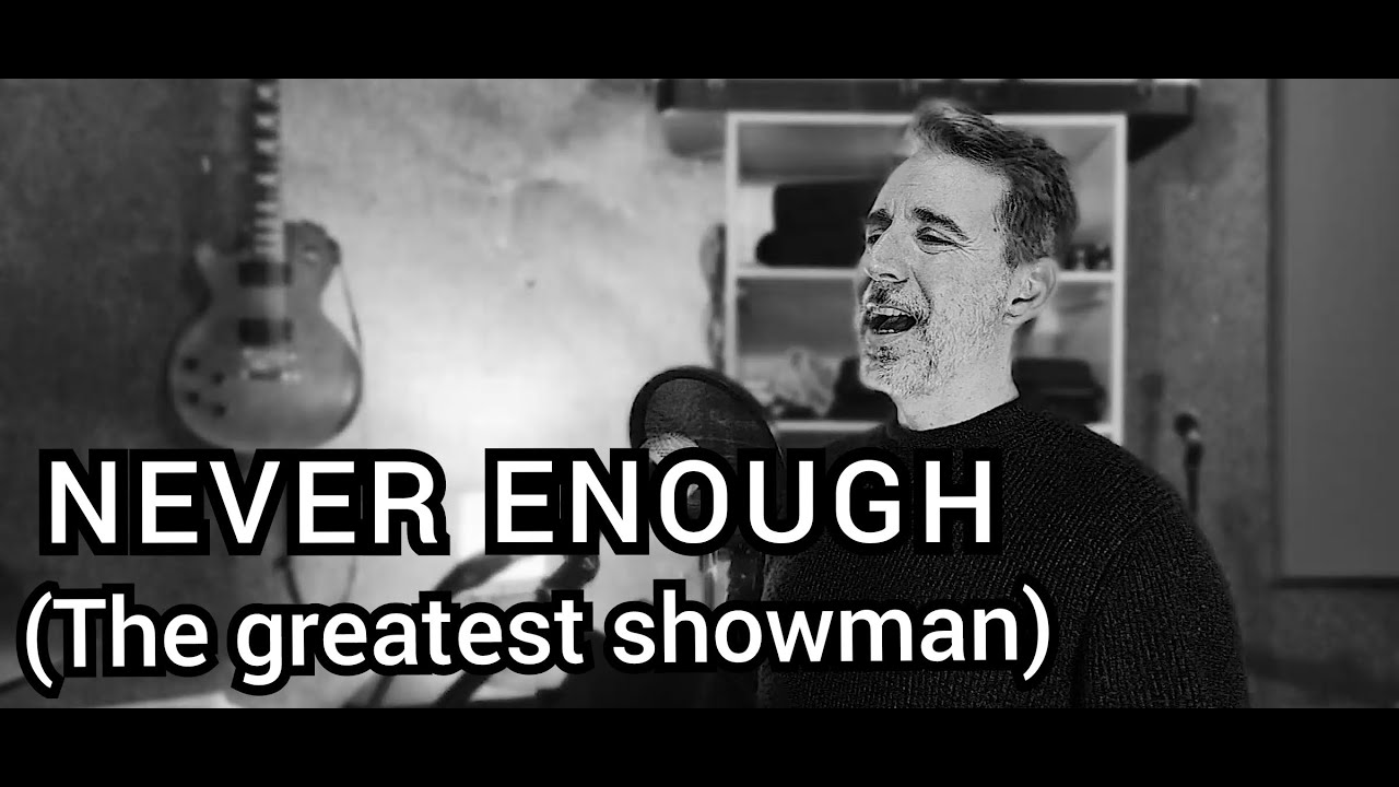 NEVER ENOUGH (The greatest Showman) - Cover por Fernando Ruiz - YouTube