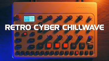 Elektron Model: Samples || Retro Cyber  ChillWave