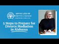 5 Steps to Prepare for Divorce Mediation in Alabama