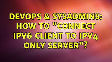 DevOps & SysAdmins: How to "connect ipv6 client to ipv4 only server"? (2 Solutions!!)