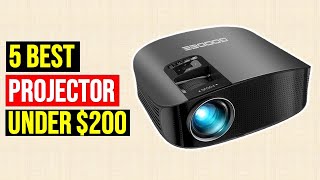 ✅Best Projector Under $200-Top 5 Best Projector 2021