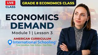 Grade 08 Economics | Demand | Module 1, Lesson 3 | American Curriculum | Live Class