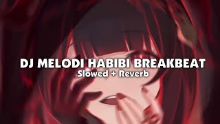 Dj Melodi Habibi Breakbeat slowed  Reverb