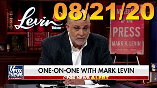 Mark Levin Audio Rewind 8/21/20 - Show Mark Levin August 21, 2020