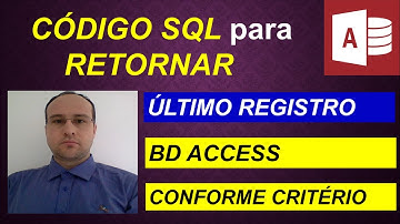 Pesquisar ÚLTIMO REGISTRO no Banco de Dados Access via Códigos SQL e Excel VBA - Aula 23