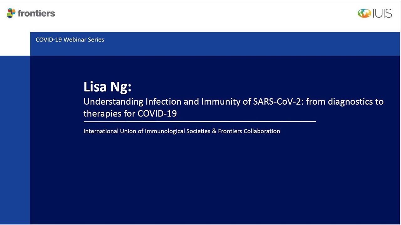 Lisa Ng - Understanding Infection and Immunity of SARS-CoV-2