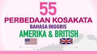 55 Perbedaan Kosakata Bahasa Inggris Amerika dan Kosakata Bahasa Inggris British