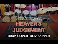 Heaven&#39;s Judgement - Kaz Rodriguez | Drum Cover by Dov Skipper