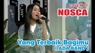 YANG TERBAIK BAGIMU - ADA BAND ( NOSCA BAND - COVER )
