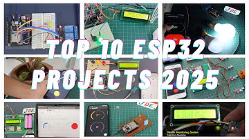 Top 10 ESP32 projects 2025 | ESP32 projects for beginners | ESP32 project