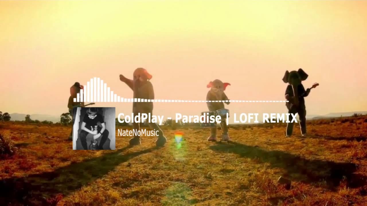 ColdPlay - Paradise | LOFI REMIX