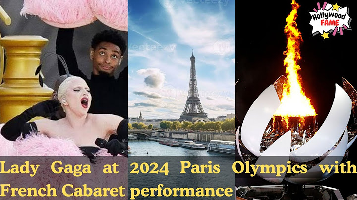 Lady Gaga at 2024 Paris Olympics with French Cabaret performance | Hollywood Fame