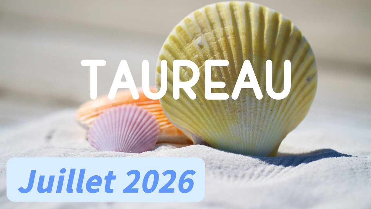 ♉ TAUREAU ♉🏖️ JUILLET 2026 🏖️✨ Un mois décisif pour vous !!! ✨