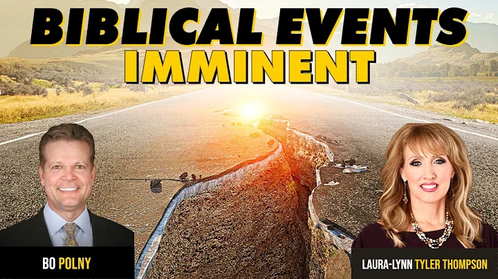 BIBLICAL Events Imminent! CHRISTs Return?!  Bo Polny, Laura-Lynn Tyler Thompson