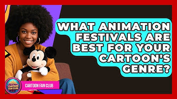 What Animation Festivals Are Best For Your Cartoon