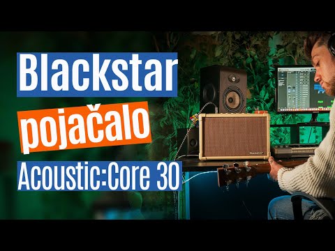 Blackstar Acoustic: Core 30 | Pojačalo sa USB interfejsom i Live Stream