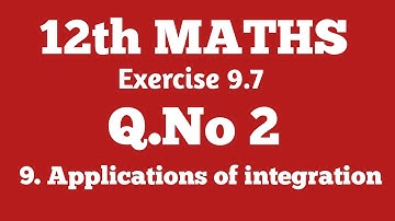 Class 12/MATHS/Exercise 9.7/Q.No 2/DEVA