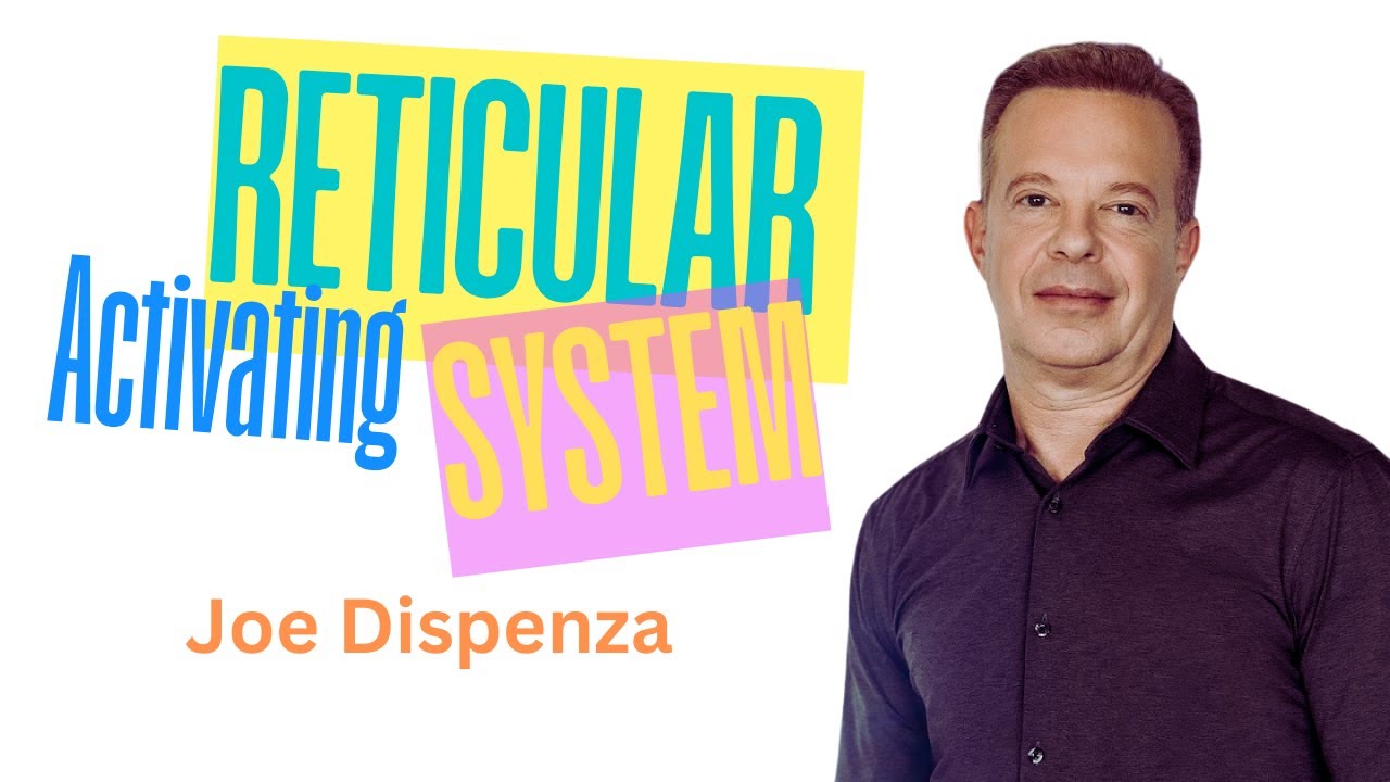 RAS: Unveiling the Reticular Activating System - Joe Dispenza