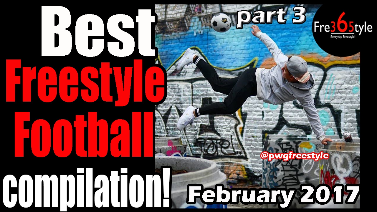 football score Best Freestyle Football Compilation \ February 2017 \ Part 3 \ @fre365tyle