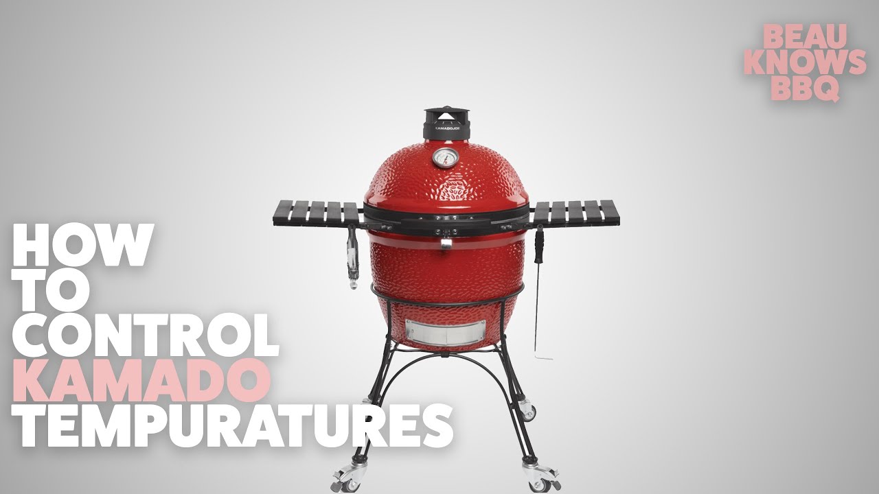 How to Control Kamado Joe Temperatures - Big Joe