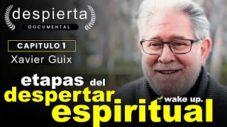 Stages of Spiritual Awakening | Xavier Guix | AWAKEN Documentary | Chapter 1