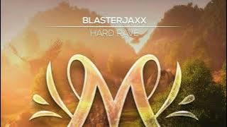 Blasterjaxx - Hard Rave | July 2nd