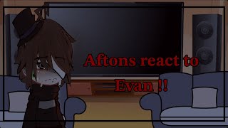 Aftons react to Evan / CC !! || FNAF REACTION || GACHA || ELISS !!