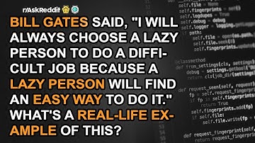 "A Lazy Person In A Hard Job Will Find An Easy Way." Real Examples?" (r/AskReddit | Reddit Stories)