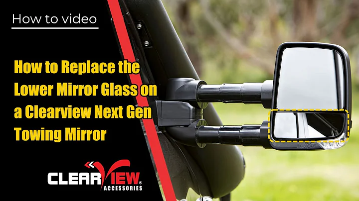 How to Replace the Lower Mirror Glass on a Clearview Next GenTowing Mirror