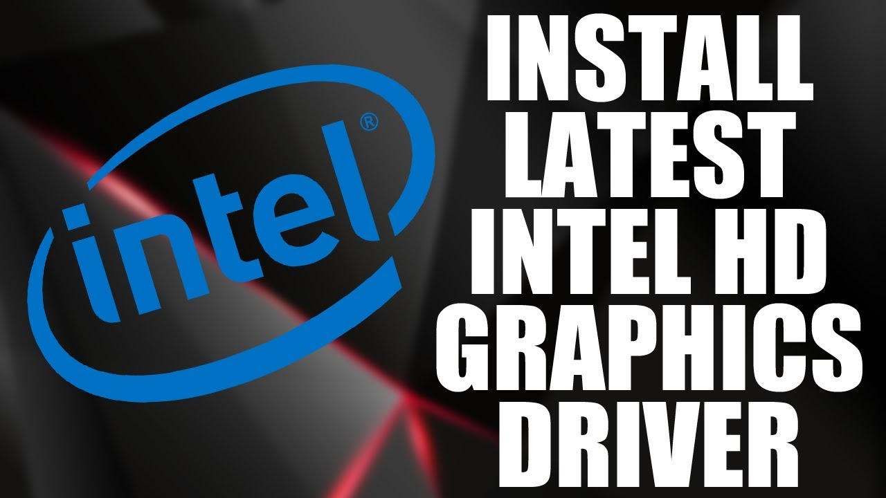 install latest intel graphics driver