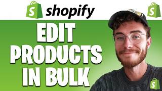 How To Edit Products In Bulk In Your Shopify Store | Easy Guide