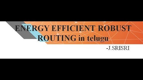 ENERGY EFFICIENT AND ROBUST ROUTING in telugu