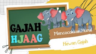 Belajar membaca 5 huruf Hewan Gajah