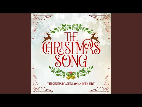 The Christmas Song (Chestnuts Roasting On an Open Fire)
