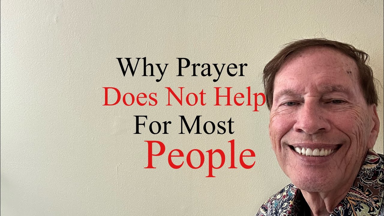 Why Praying Does Not Help For Most People - YouTube
