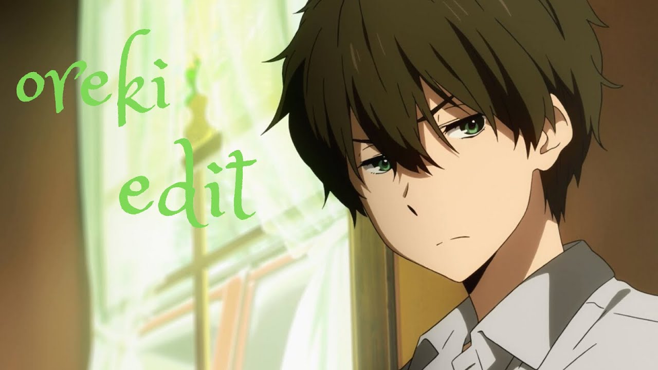 oreki houtarou🖤🖤 - YouTube