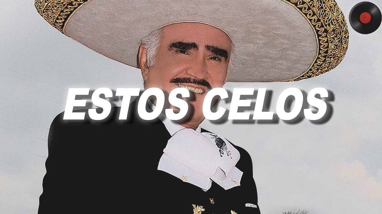 Vicente Fernández - Estos Celos (Letra)