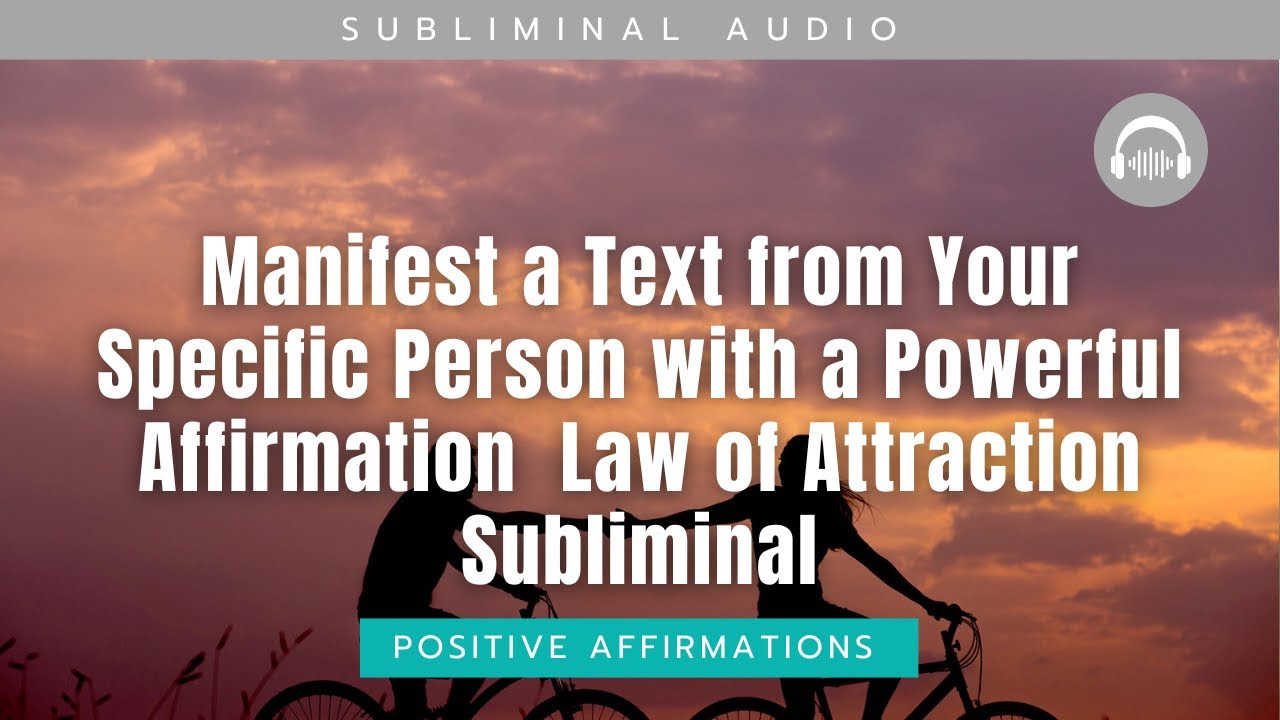Manifest a Text from Your Specific Person with a Powerful Affirmation - Law of Attraction SUBLIMINAL