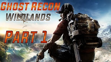 GHOST RECON WILDLANDS Walkthrough Gameplay Part 1 - Itacua (Campaign)