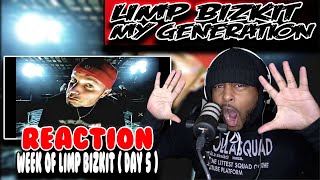 Week of Limp Bizkit - My Generation ( Day 5 ) | Reaction