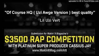 Lil Uzi Vert - Of Course HQ ( Uzi Awge Version ) best quality