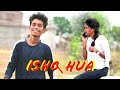 Ishq hua  human sagar  arpita choudhury  love entertainment  cover by sekhar and nibedita