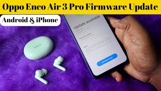 How to update firmware on Oppo Enco Air 3 Pro/Enco Free3 - Latest Firmware Update via HeyMelody App