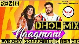 Nagmani,   remix song, gurlej Akhtar,,, DJ Rahul    Khan,,,phanial